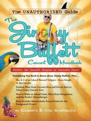 The Jimmy Buffett Concert Handbook: The Unautho... 1933662964 Book Cover