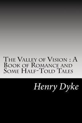 The Valley of Vision: A Book of Romance and Som... 150251107X Book Cover