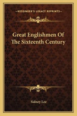 Great Englishmen Of The Sixteenth Century 116277634X Book Cover