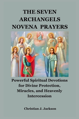 The Seven Archangels Novena Prayers: Powerful S... B0FZHGBX31 Book Cover