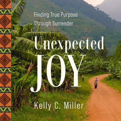 Unexpected Joy: Finding True Purpose Through Su... B0CXWX34BB Book Cover