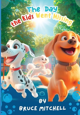 The Day the Kids Went Missing 1965319491 Book Cover