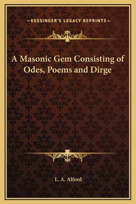 A Masonic Gem Consisting of Odes, Poems and Dirge 1169205771 Book Cover