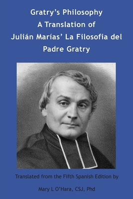 Gratry's Philosophy: A Translation of Julian Ma... 1925679527 Book Cover