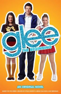 Glee: The Beginning. by Sophia Lowell 0755377370 Book Cover