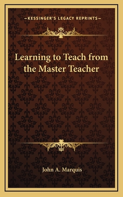 Learning to Teach from the Master Teacher 1169003699 Book Cover