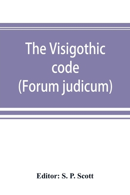 The Visigothic code (Forum judicum) 9353892376 Book Cover