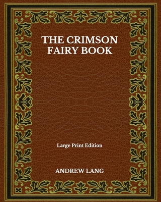 The Crimson Fairy Book - Large Print Edition B08NQHB5NL Book Cover