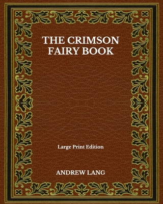 The Crimson Fairy Book - Large Print Edition [Large Print]            Book Cover