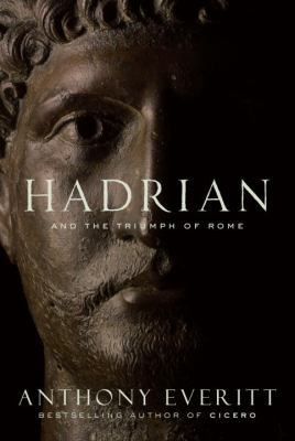 Hadrian and the Triumph of Rome 140006662X Book Cover