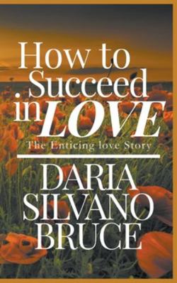 How to Succeed in Love: The Enticing Love Story 1952852080 Book Cover