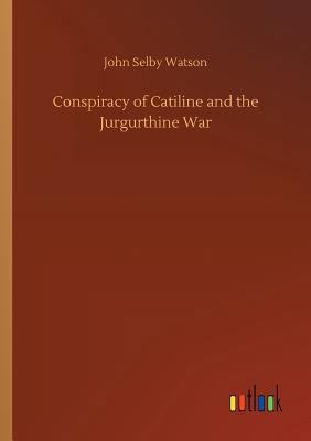 Conspiracy of Catiline and the Jurgurthine War 3732646874 Book Cover