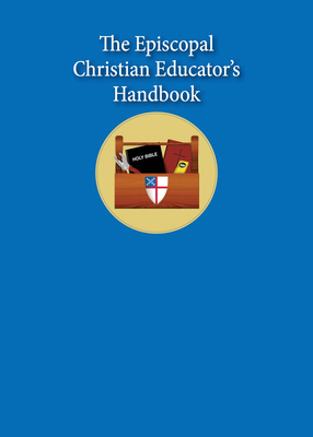The Episcopal Christian Educator's Handbook 0819228818 Book Cover