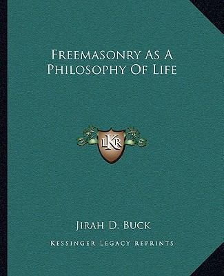 Freemasonry As A Philosophy Of Life 1162830166 Book Cover