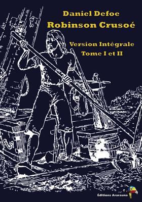 Robinson Cruso?: Version Int?grale Tome I Et II [French] 2378840691 Book Cover