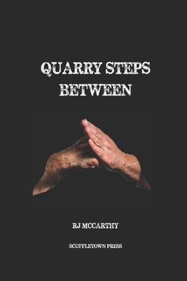 Quarry Steps Between B0C9RVM8G2 Book Cover