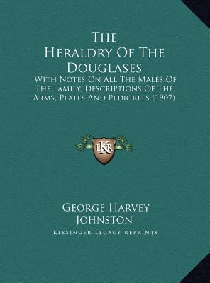 The Heraldry Of The Douglases: With Notes On Al... 1169701280 Book Cover