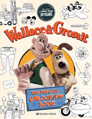 Wallace & Gromit - The Official Colouring Book 1800921446 Book Cover