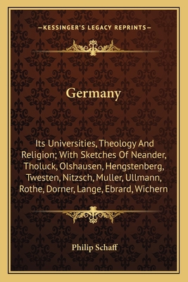 Germany: Its Universities, Theology And Religio... 1163795682 Book Cover