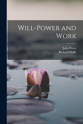 Will-Power and Work 101846705X Book Cover