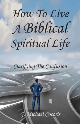 The Spiritual life: Clarifying the Confusion 1948474166 Book Cover