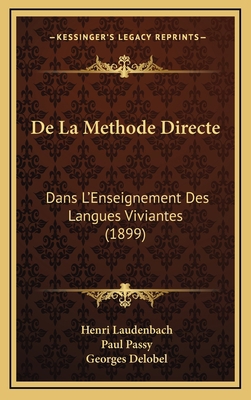 De La Methode Directe: Dans L'Enseignement Des ... [French] 1168942578 Book Cover