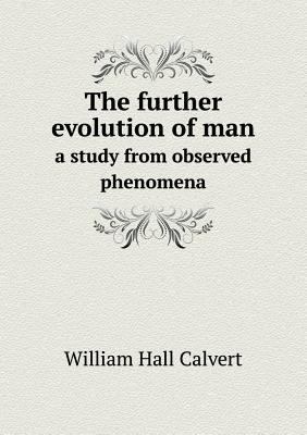 The Further Evolution of Man a Study from Obser... 551866978X Book Cover