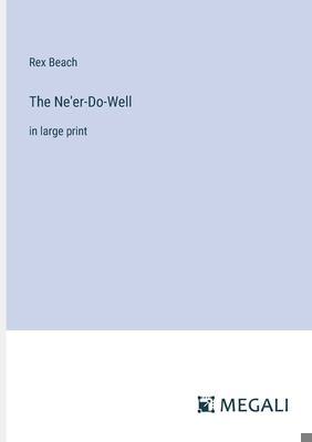 The Ne'er-Do-Well: in large print 3387042728 Book Cover