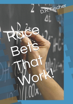 Race Bets That Work! B0CZSD86WL Book Cover