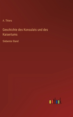 Geschichte des Konsulats und des Kaisertums: Si... [German] 3368618393 Book Cover