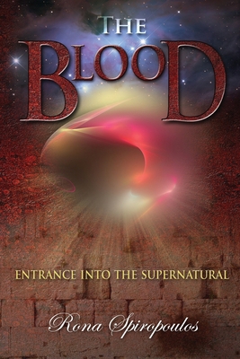 The Blood: Entrance into the Supernatural 1936101440 Book Cover