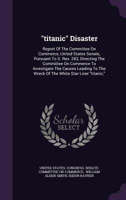 titanic Disaster: Report Of The Committee On Co... 1340814137 Book Cover