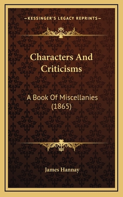 Characters and Criticisms: A Book of Miscellani... 116435809X Book Cover