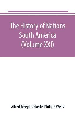 The History of Nations: South America (Volume XXI) 9389247004 Book Cover
