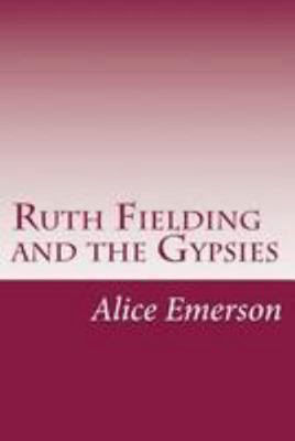 Ruth Fielding and the Gypsies 1499551029 Book Cover