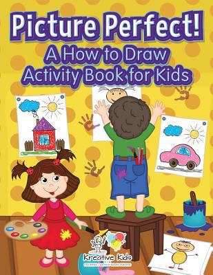 Picture Perfect! A How to Draw Activity Book fo... 1683770277 Book Cover