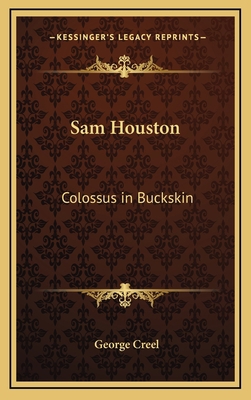 Sam Houston: Colossus in Buckskin 1163330655 Book Cover