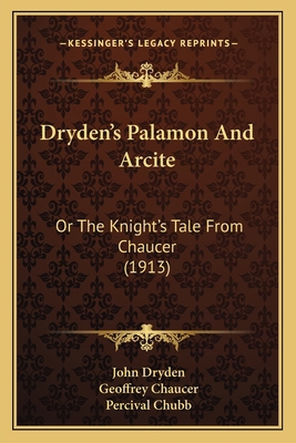 Dryden's Palamon And Arcite: Or The Knight's Ta... 1165422999 Book Cover