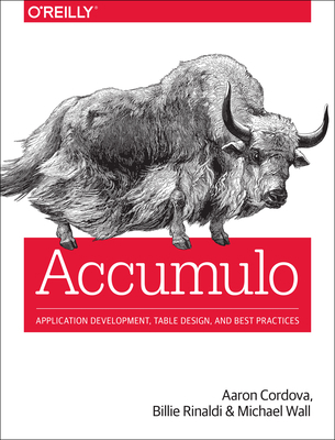 Accumulo: Application Development, Table Design... 1449374182 Book Cover