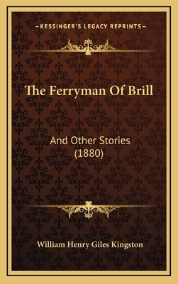 The Ferryman Of Brill: And Other Stories (1880) 1167260120 Book Cover