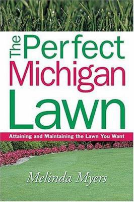 The Perfect Michigan Lawn: Attaining and Mainta... 1930604319 Book Cover