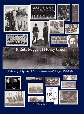 It Gets Foggy at Mossy Creek 1936912554 Book Cover