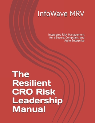 The Resilient CRO Risk Leadership Manual: Integ... B0FNRG2RJW Book Cover