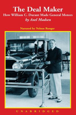 The Deal Maker: How William C. Durant Made Gene... 0788751743 Book Cover