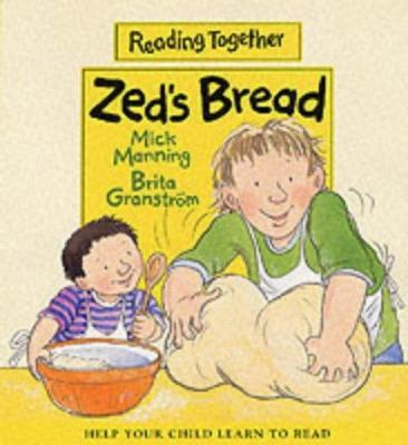 Zed's Bread (Reading Together Level 2: Yellow B... 0744568773 Book Cover