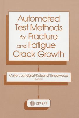 Automated Test Methods for Fracture and Fatigue... 0803104219 Book Cover