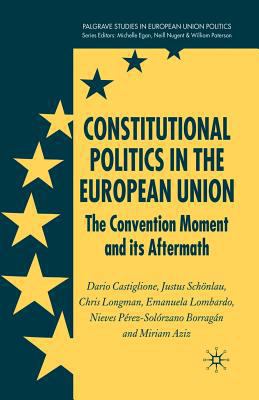 Constitutional Politics in the European Union: ... 134952283X Book Cover