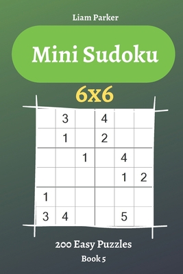 Mini Sudoku - 200 Easy Puzzles 6x6 (book 5) B0848P922F Book Cover