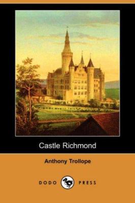 Castle Richmond (Dodo Press) 1406521116 Book Cover