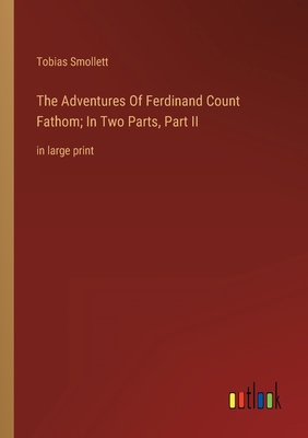 The Adventures Of Ferdinand Count Fathom; In Tw... 3368357387 Book Cover